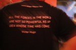 cool t-shirt message All the forces in the world are not so powerful as an idea whose time has come- Victor Hugo